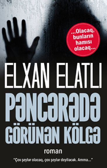 Pəncərədə görünən kölgə. Elxan Elatlı (PDF yüklə)